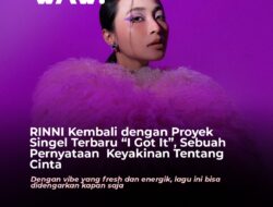 RINNI Kembali dengan Proyek Singel Terbaru ‘I Got It’, Sebuah Pernyataan  Keyakinan Tentang Cinta